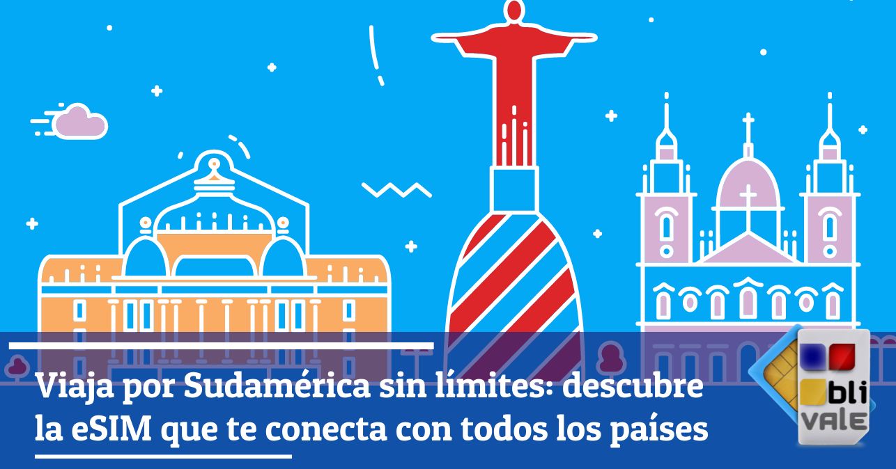 blivale_image_es_Viaja a Sudamérica sin límites Descubre la eSIM_643x337 Viaja por Sudamérica sin límites: descubre la eSIM que te conecta con todos los países
